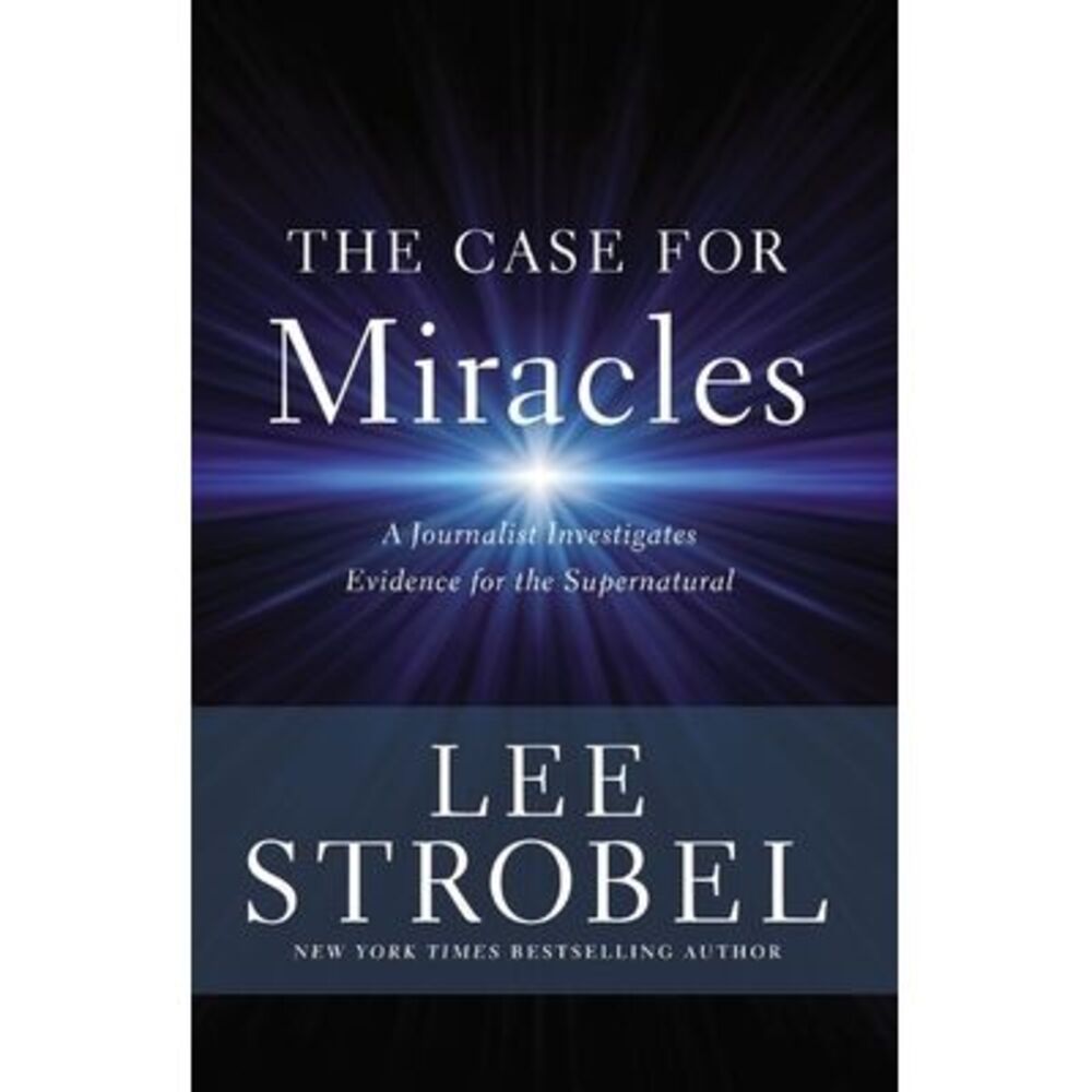 The Case for Miracles: A Journalist Investigates Evidence for the Supernatural -
